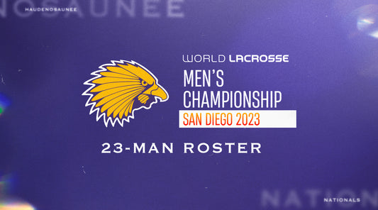 Haudenosaunee Nationals Announce Roster for 2023 World Lacrosse Men’s Championship